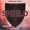 SHIELD | Morning & Evening Athkaar