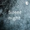 Silent night