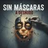 Sin Máscaras: A Desnudo