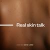 Real skin talk