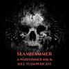SLAMHAMMER - An Australian Warhammer 40k & Kill Team podcast