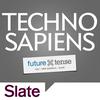 Slate Presents Techno Sapiens