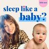 Sleep like a baby?