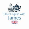 Slow English with James (Intermediate English Listening Practice)