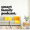 Smart Family Podcast