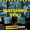 The Binge Cases: Watching You