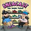 Sneacast - Dein Sneaker Podcast