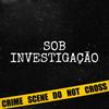 Sob Investigação