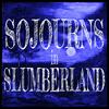 Sojourns in Slumberland