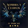 Sombra y Cuervos: El Podcast