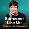 Someone Like Me – Your Cancer Community Podcast