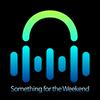 Something for the Weekend