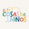 Son Cosas de Niños