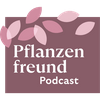Der Pflanzenfreund-Podcast