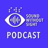 Sound Without Sight podcast