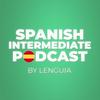 Spanish Intermediate Learning Podcast By Lenguia.com