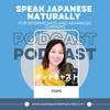 Speak Japanese Naturally Podcast