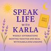 Speak Life With Karla