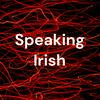 Speaking Irish