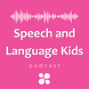 Speech and Language Kids Podcast