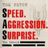 Speed. Aggression. Surprise. The untold truth behind the story.