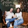 Spillin’ it with You