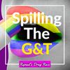 Spilling the G&T: Rupauls Drag Race