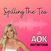 Spilling The Tea with Aok Nutrition