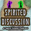 Spirited Discussion: A Spirit Island Podcast