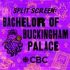 Split Screen: Bachelor of Buckingham Palace