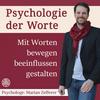 Psychologie der Worte: Mit Worten bewegen, beeinflussen, gestalten