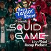 Squid Game - Episode Recaps - Ray Taylor Show