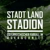 STADT LAND STADION - Österreichischer Fußball im Querschnitt