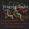 Staging Sound. Reflecting theatre music and sound design