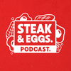 Steak & Eggs Podcast