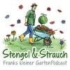 Stengel & Strauch – Der GartenPodcast