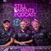 Still Parents Podcast