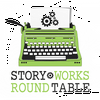 Story Works Round Table | Conversations About Craft