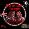 Stranger Peeps: A Podcast About Stranger Things