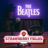 Strawberry Fields Beatles Podcast