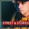 Street und Stories - Fotografie Podcast