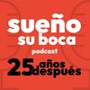 Sueño su boca | 25 años después