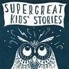 Super Great Kids' Stories
