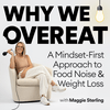 Why We Overeat with Maggie Sterling