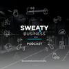 Sweaty Business Podcast