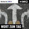 SWR Kultur Wort zum Tag - Kirche im SWR