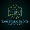 TableTalk Friday: A D&D Podcast