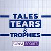 Tales, Tears & Trophies