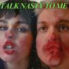 Talk Nasty to Me