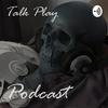 Talk Play Podcast